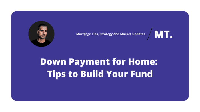 Down Payment for Home: Tips to Build Your Fund