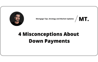 4 Misconceptions About Down Payments