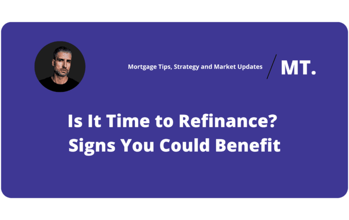 Is It Time to Refinance? Signs You Could Benefit