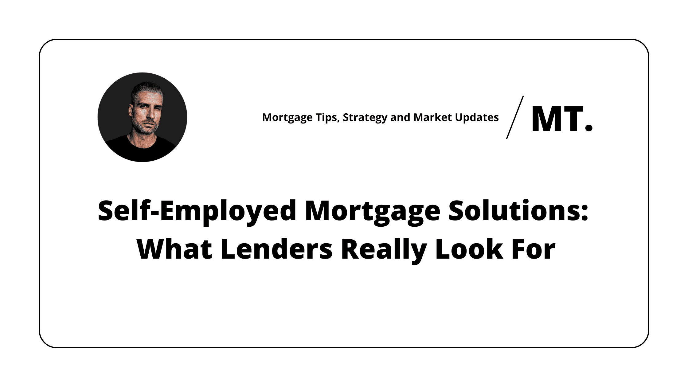 Self-Employed Mortgage Solutions: What Lenders Really Look For