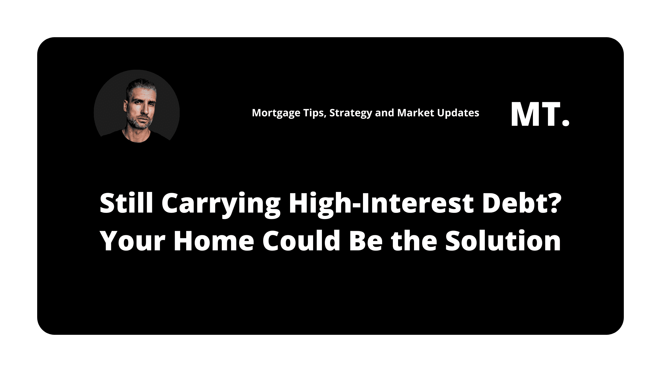 Still Carrying High-Interest Debt? Your Home Could Be the Solution
