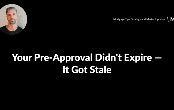 Your Pre-Approval Didn't Expire — It Got Stale