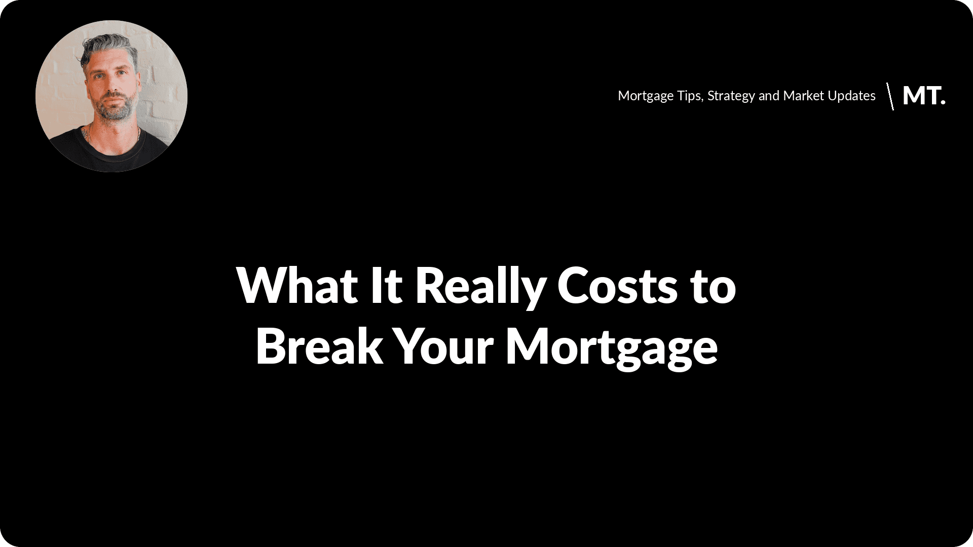 What It Really Costs to Break Your Mortgage - Marshall Tully, Mortgage Broker