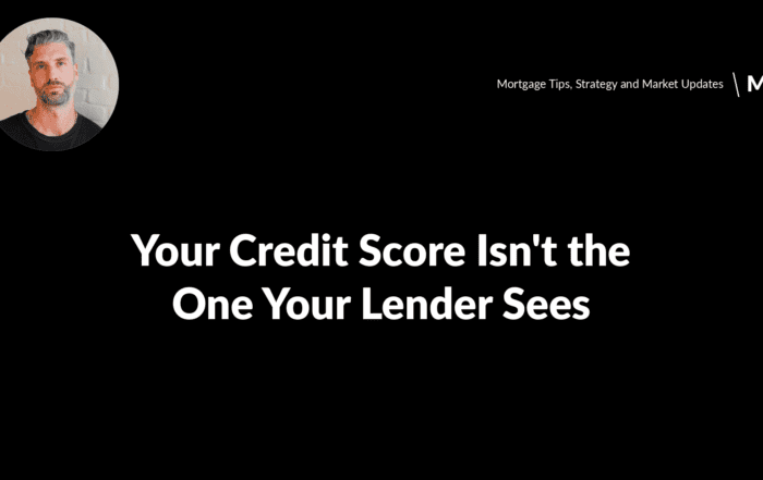Your credit score isn't the one your lender sees - Tully Mortgages