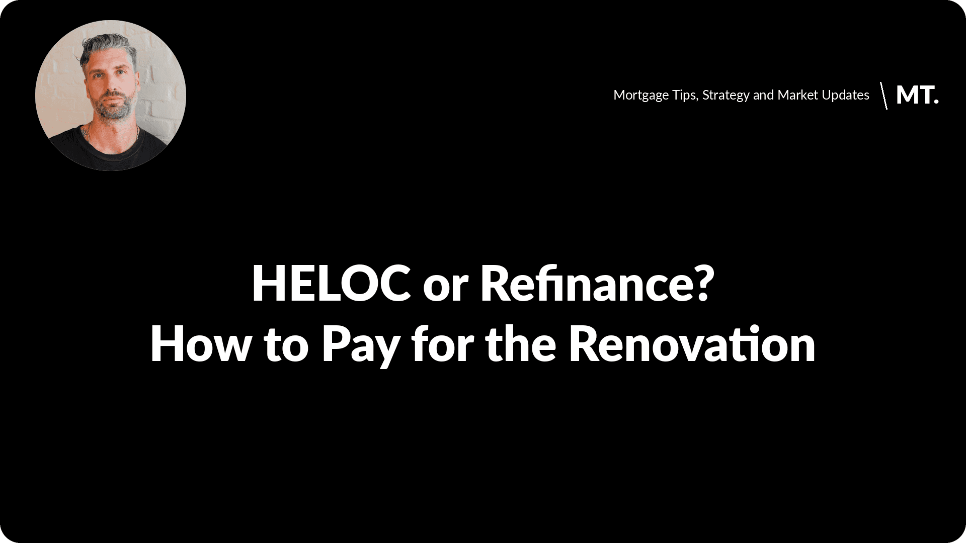 HELOC or refinance: how to pay for a home renovation - Tully Mortgages